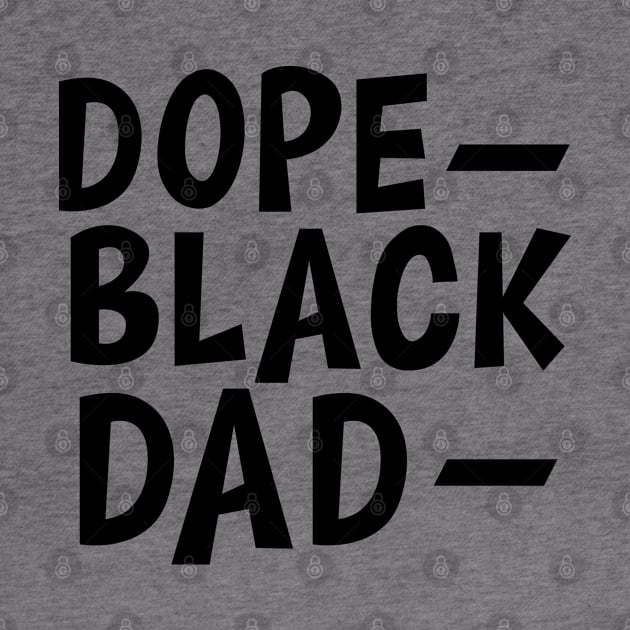 Dope Black Dad by KC Happy Shop